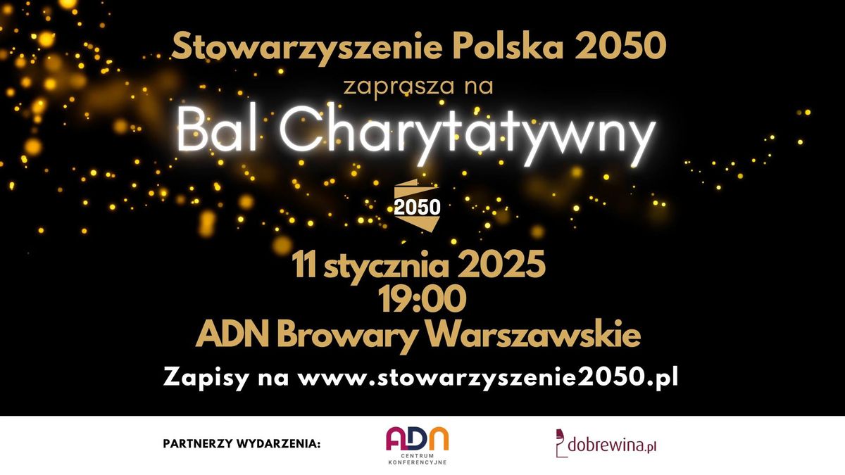 Stowarzyszenie Polska 2050 zaprasza na Bal Charytatywny!