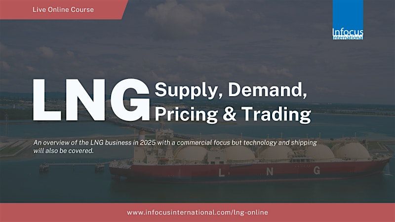 LNG: Supply, Demand, Pricing and Trading - Mar 2025