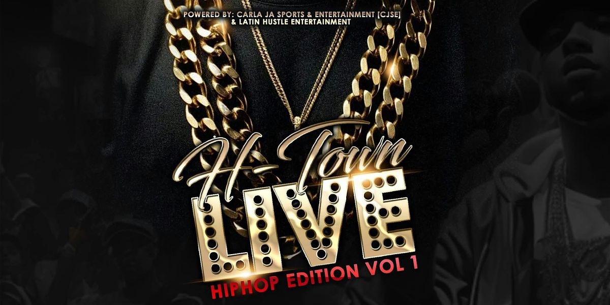 H-TOWN LIVE! | HIP-HOP Edition | Vol.1