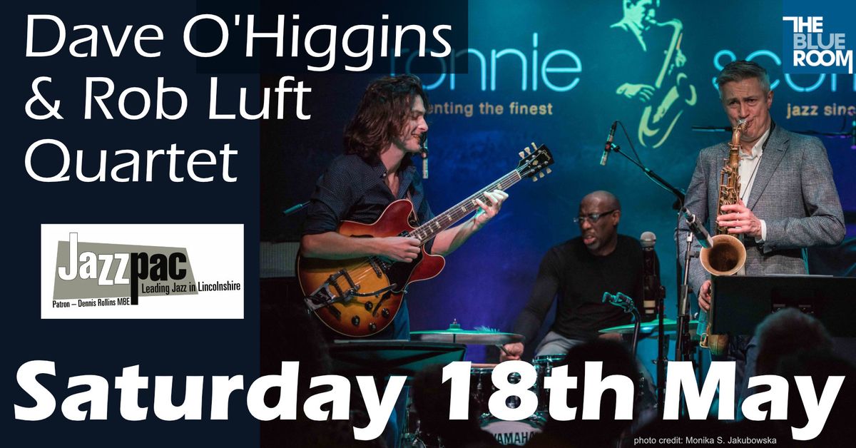 The Dave O'Higgins & Rob Luft Quartet