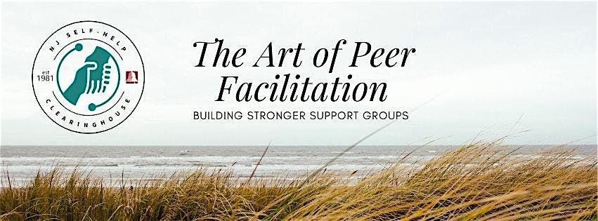 The Art of Peer Facilitation: Building Stronger Support Groups