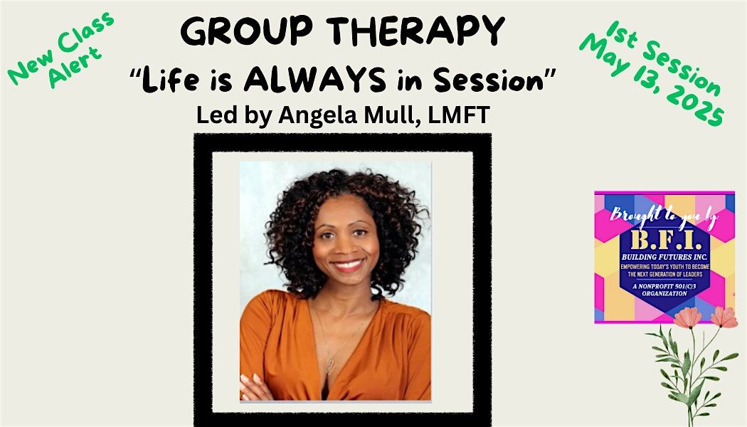 LIFE IS ALWAYS IN SESSION (FREE Group Therapy)