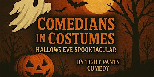 Comedians in Costumes: Hallows Eve Spooktacular Comedy Show