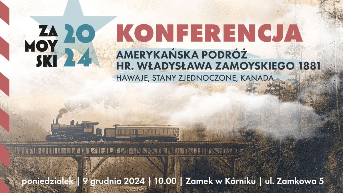 KONFERENCJA NAUKOWA - \u201eHR. W\u0141ADYS\u0141AW ZAMOYSKI W AMERYCE: 1881 - HAWAJE, STANY ZJEDNOCZONE, KANADA\u201d