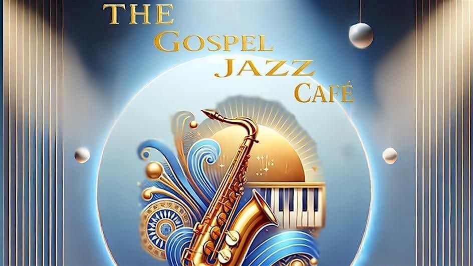 The Gospel Jazz Cafe