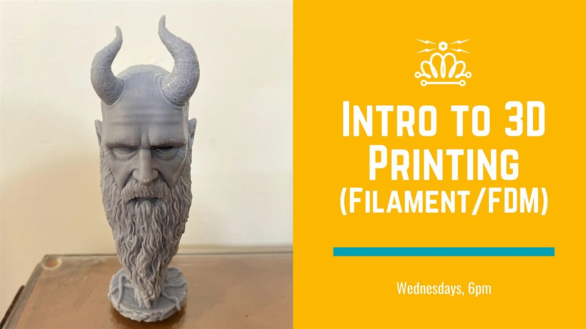 Intro to 3D Filament (FDM) Printing