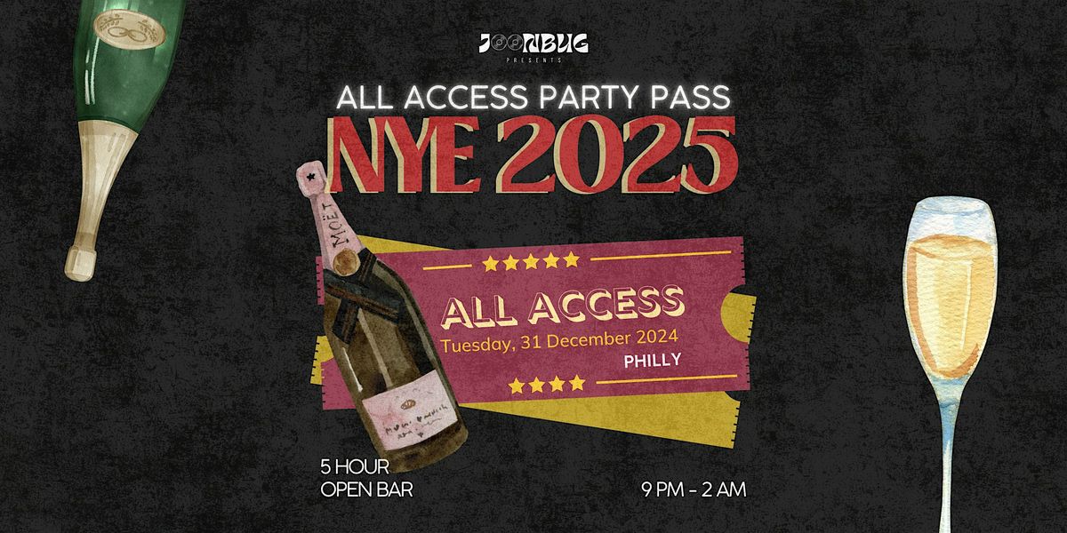 Joonbug Presents: Philly's All Access NYE 2025 Party Pass