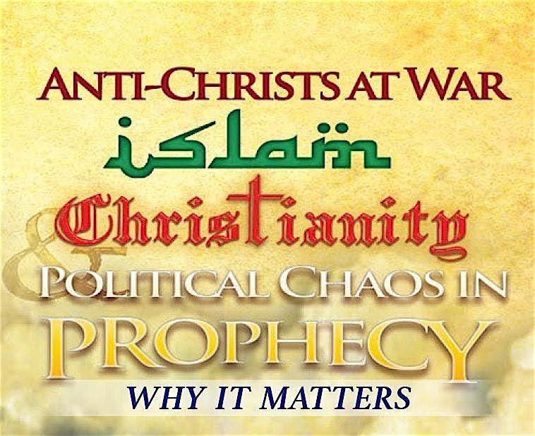 Islam & Christianity: Political Chaos in Prophecy Seminar