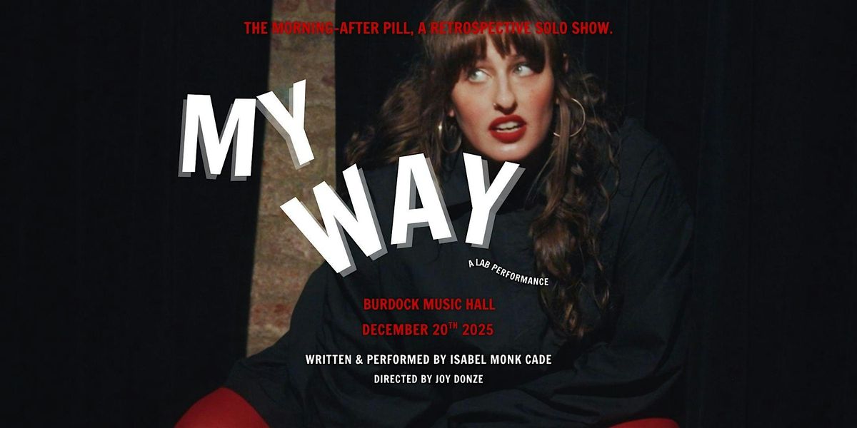 MY WAY [The Morning-After Pill, A Retrospective Solo Show]