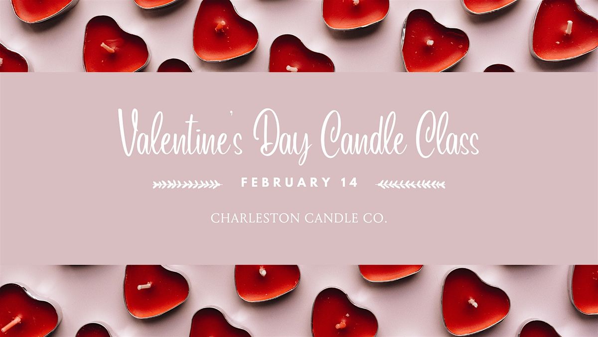 Valentine's Day Candle Making with Charleston Candle Co.