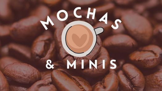 Mochas & Minis Soft Opening