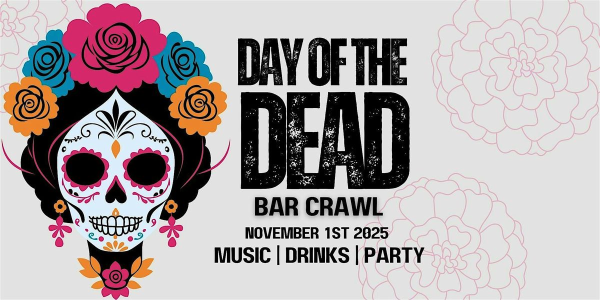 Columbus  Day of The Dead Bar Crawl - Dia De Muertos