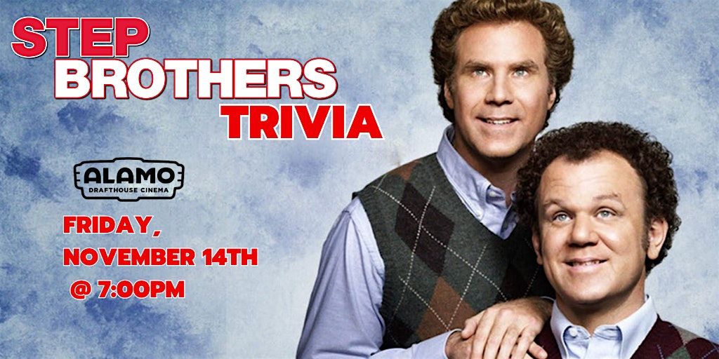 Step Brothers Trivia at Alamo Drafthouse Cinema DC