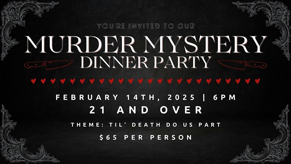 February M**der Mystery Dinner Party