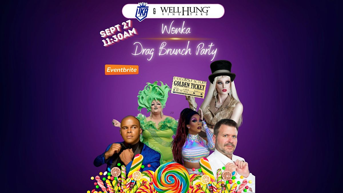 Well Hung Vineyard Wonka Drag Brunch Party