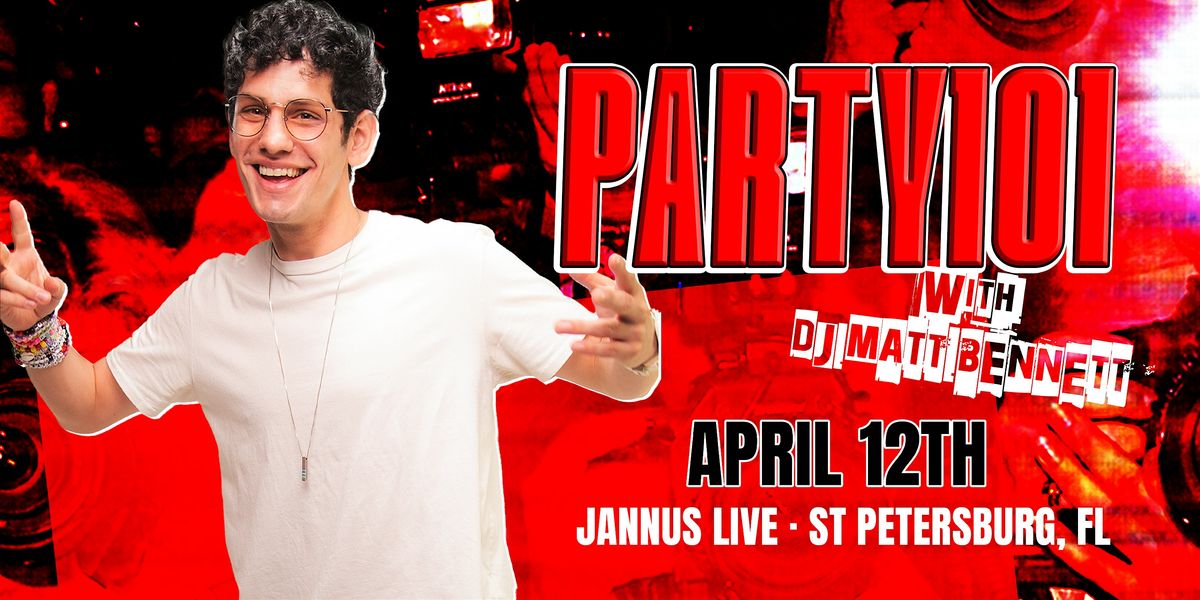 PARTY 101 w\/ DJ MATT BENNETT - ST PETE