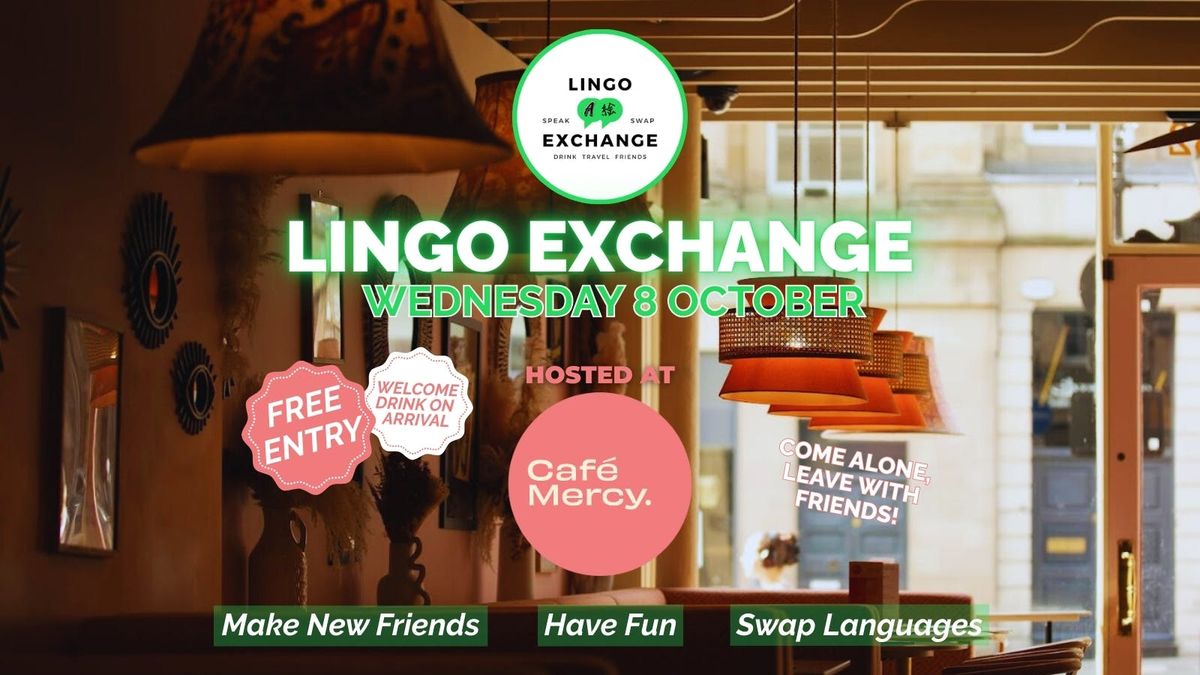 LINGO EXCHANGE \ud83c\udf0d\ud83c\udf79 Meet New People | Caf\u00e9 Mercy | Language Exchange in NEWCASTLE