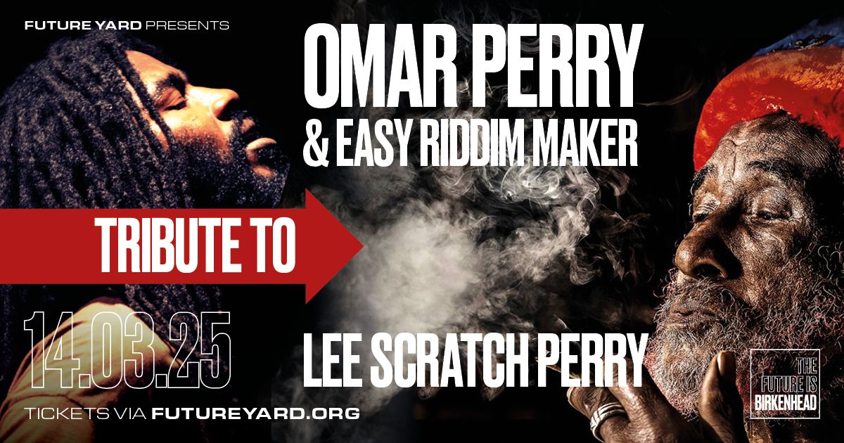 OMAR PERRY & ERM: TRIBUTE TO LEE SCRATCH PERRY