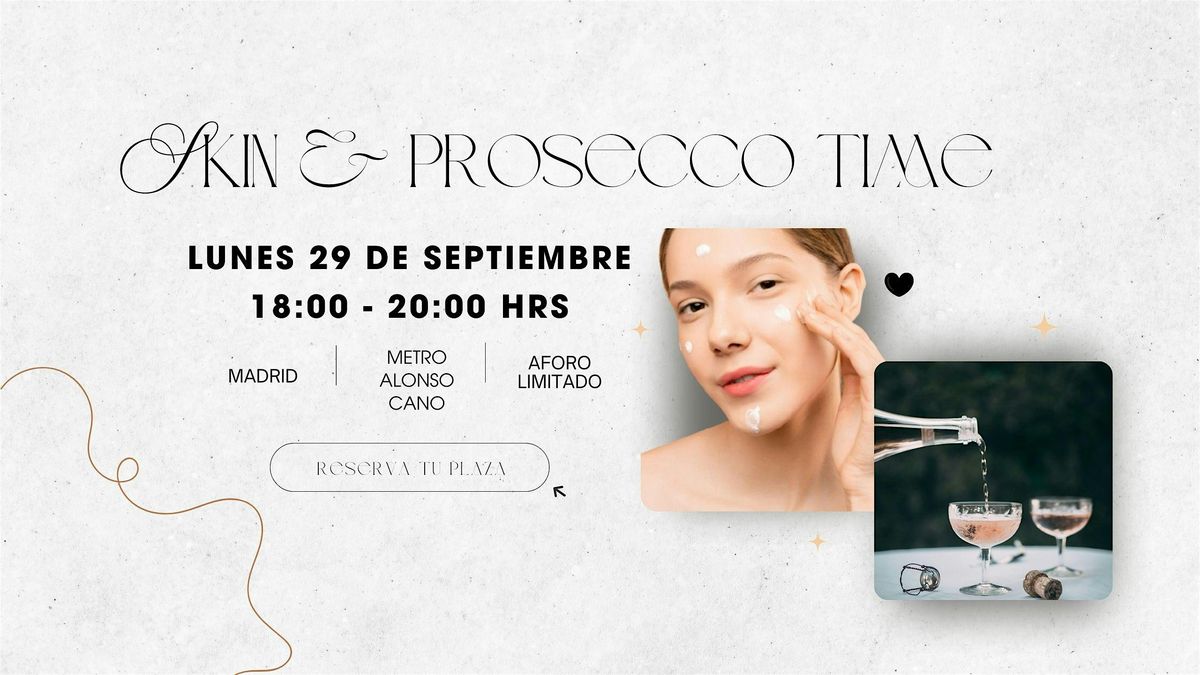 Skin & Prosecco Time