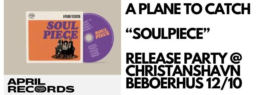 A Plane To Catch ReleasePARTY \u201cSoulpiece\u201d + DJ TANDSM\u00d8R \/ Aage Johnson !