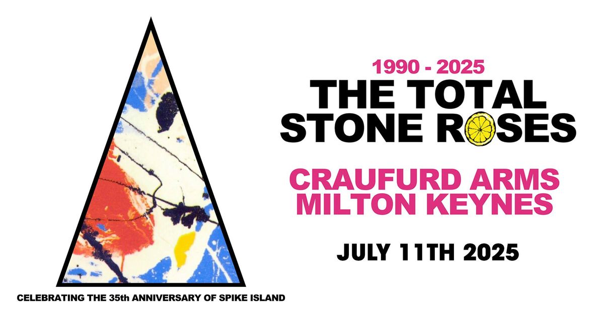 THE TOTAL STONE ROSES | MILTON KEYNES 