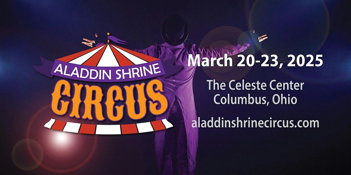 Aladdin Shrine Circus, Sunday, March 23rd, 1:00pm