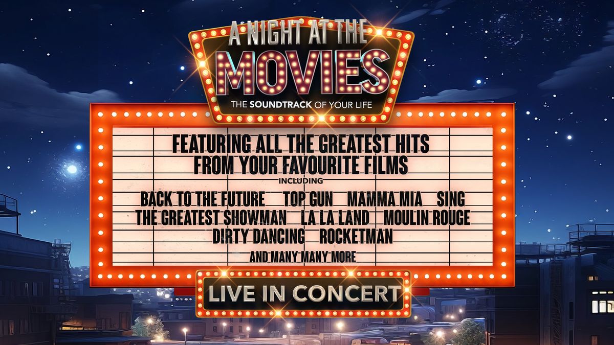 A Night At The Movies - The Soundtrack To Your Life