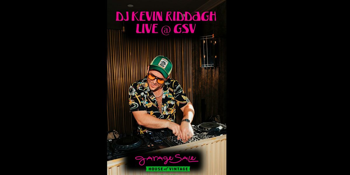 HOUSE PARTY SATURDAY: DJ Kevin Riddagh (FREE PARTY)!