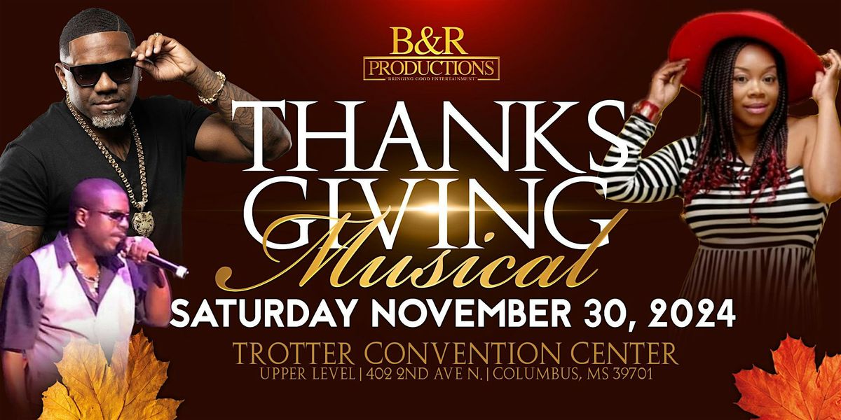 2025 THANKSGIVING MUSICAL  FT. WEST LOVE, TRE WILLIAMS, MAGIC ONE & MORE..