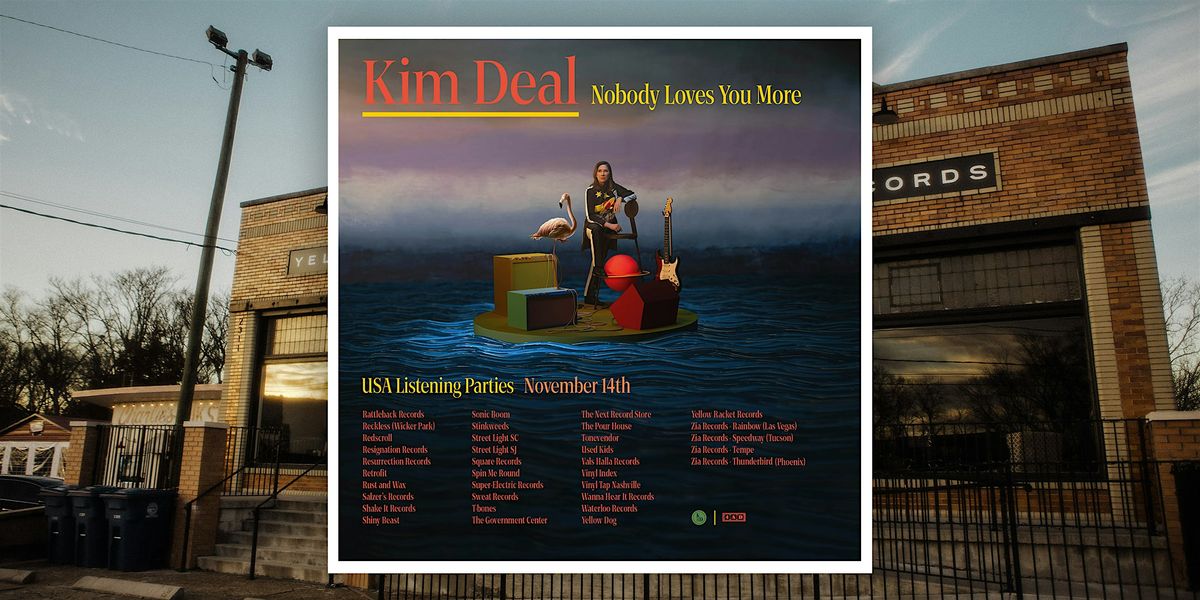 Kim Deal - Nobody Loves You More - Listening Party!