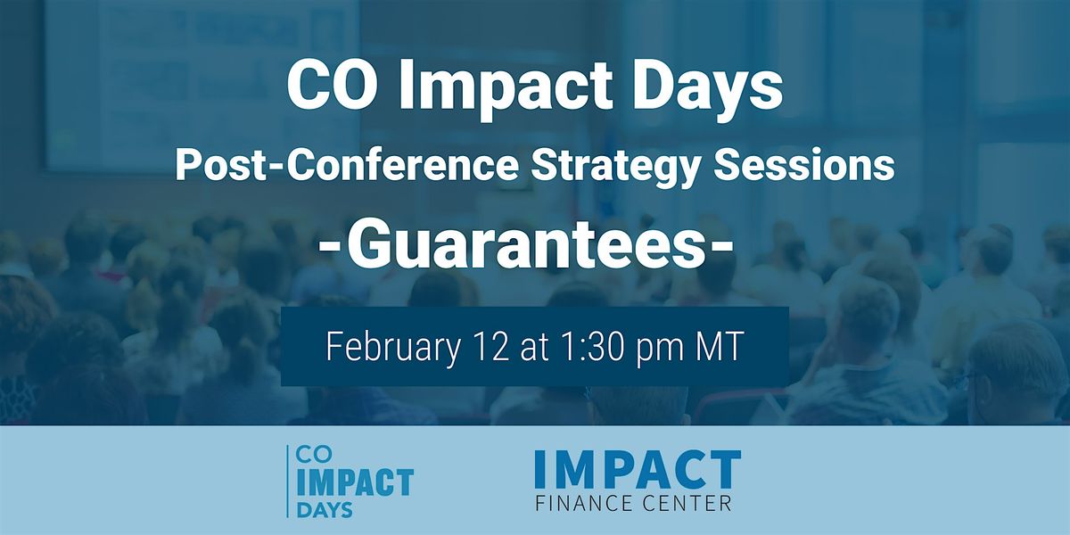 CO Impact Days | Post-Conference Stragegy Session - Guarantees