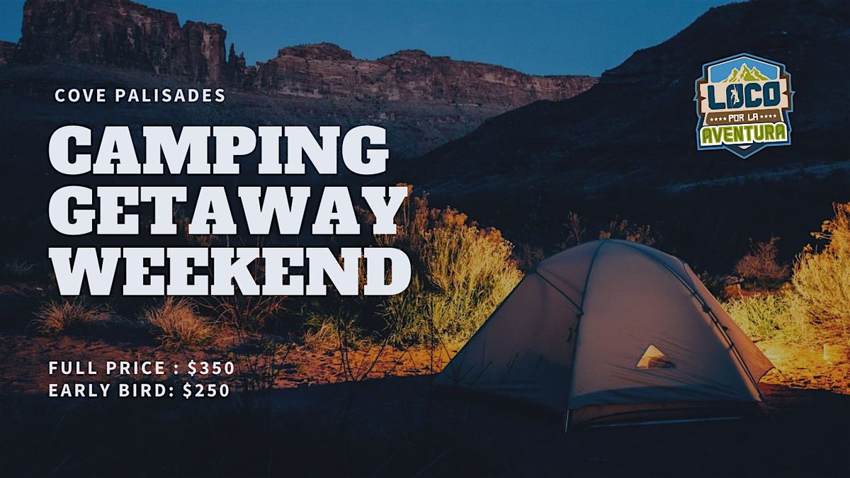 Camping Getaway Weekend |July 4th - 6th