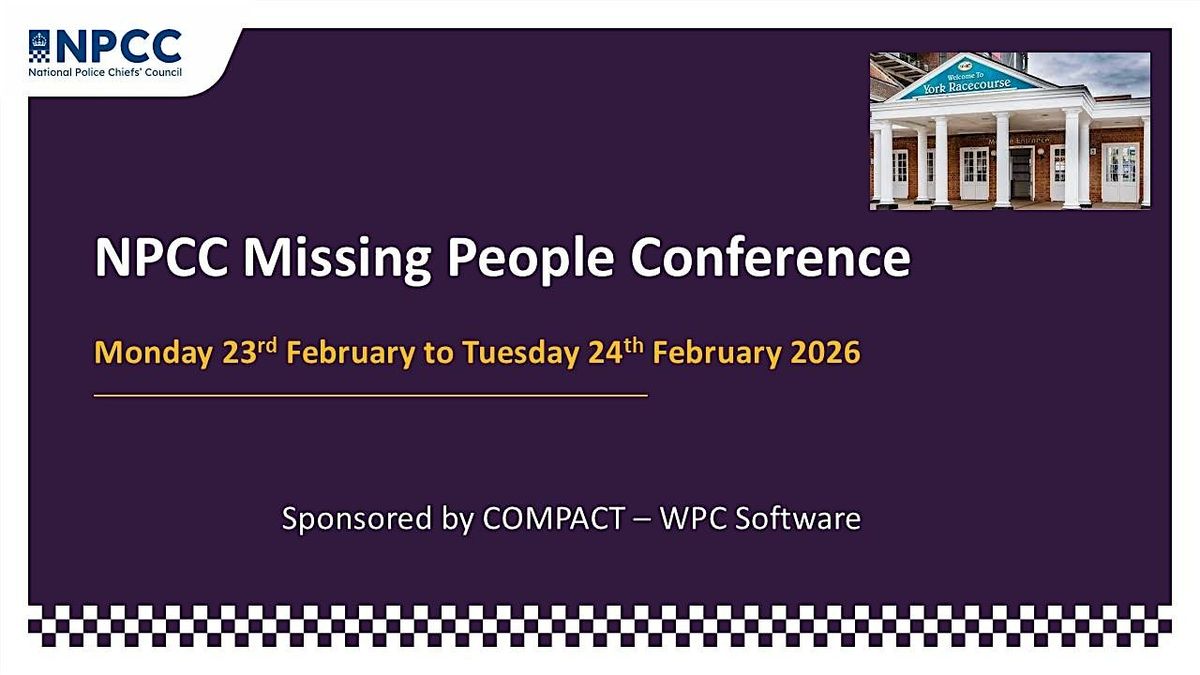 NPCC National Missing People Conference sponsored by COMPACT