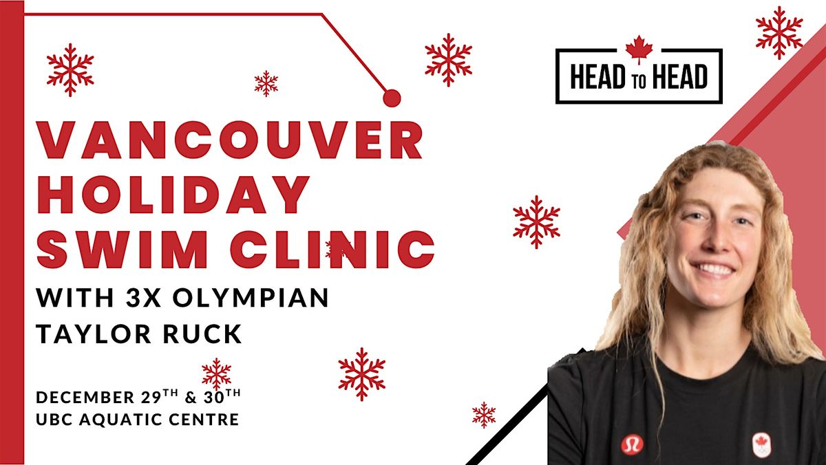 Vancouver Swim Clinic Series with 3X Olympian Taylor Ruck   - MONDAY ONLY