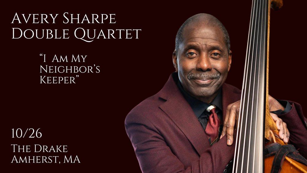 Avery Sharpe Double Quartet at The Drake (Amherst, MA)