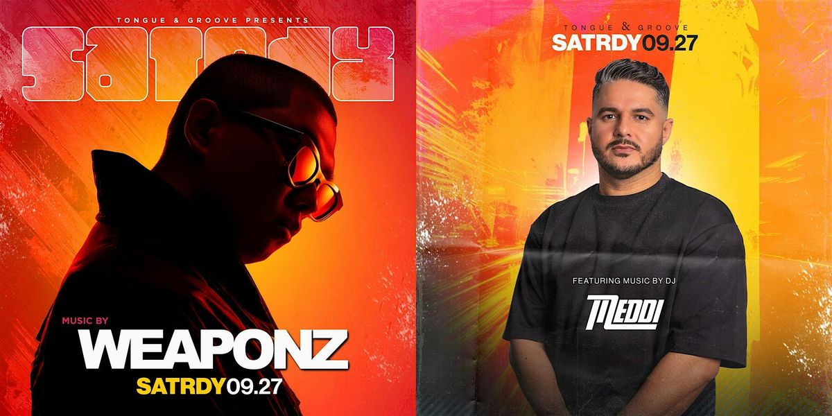 SATRDY at Tongue and Groove with DJ Weaponz & Meddi