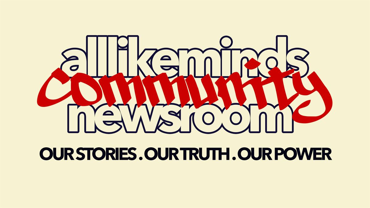 Alllikeminds Community Newsroom Interest Meeting
