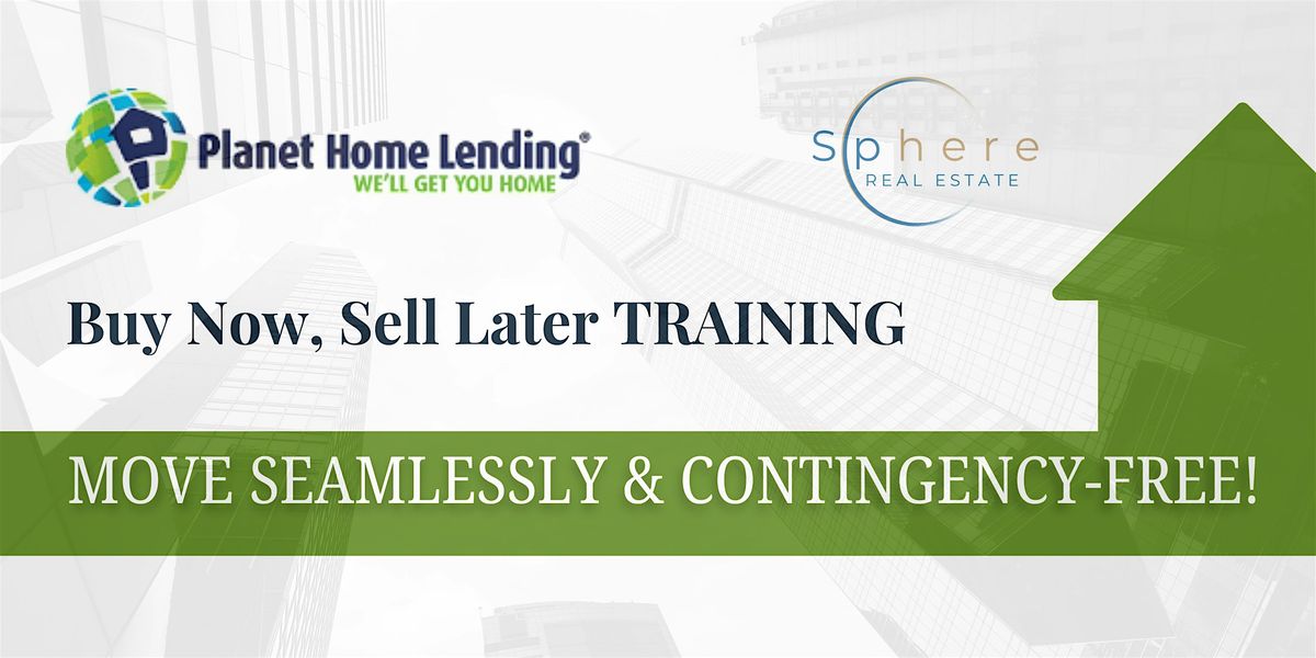 Buy Now, Sell Later - Planet Home Lending