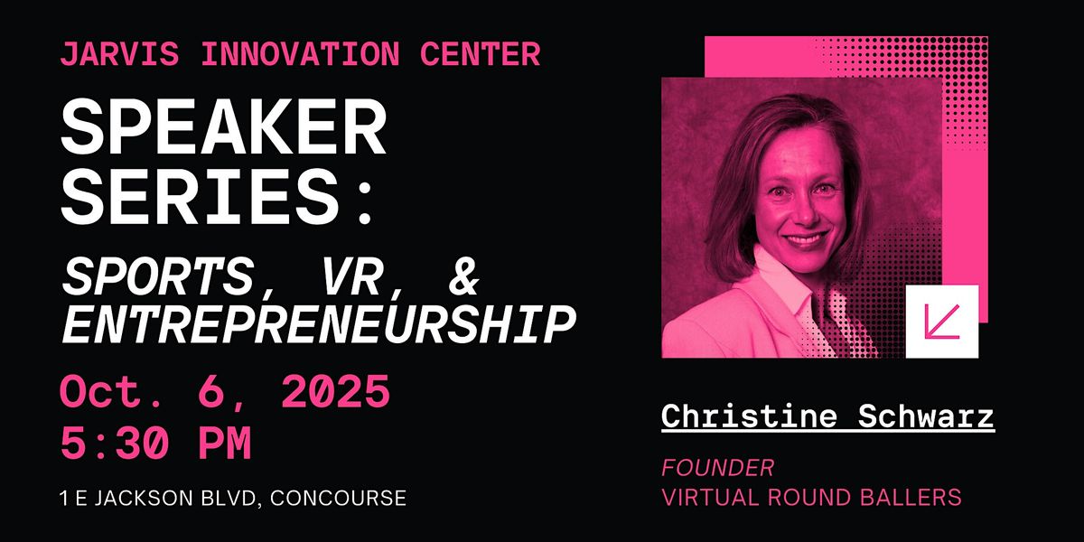 JIC Speaker Series: Sports, VR, & Entrepreneurship with Christine Schwarz