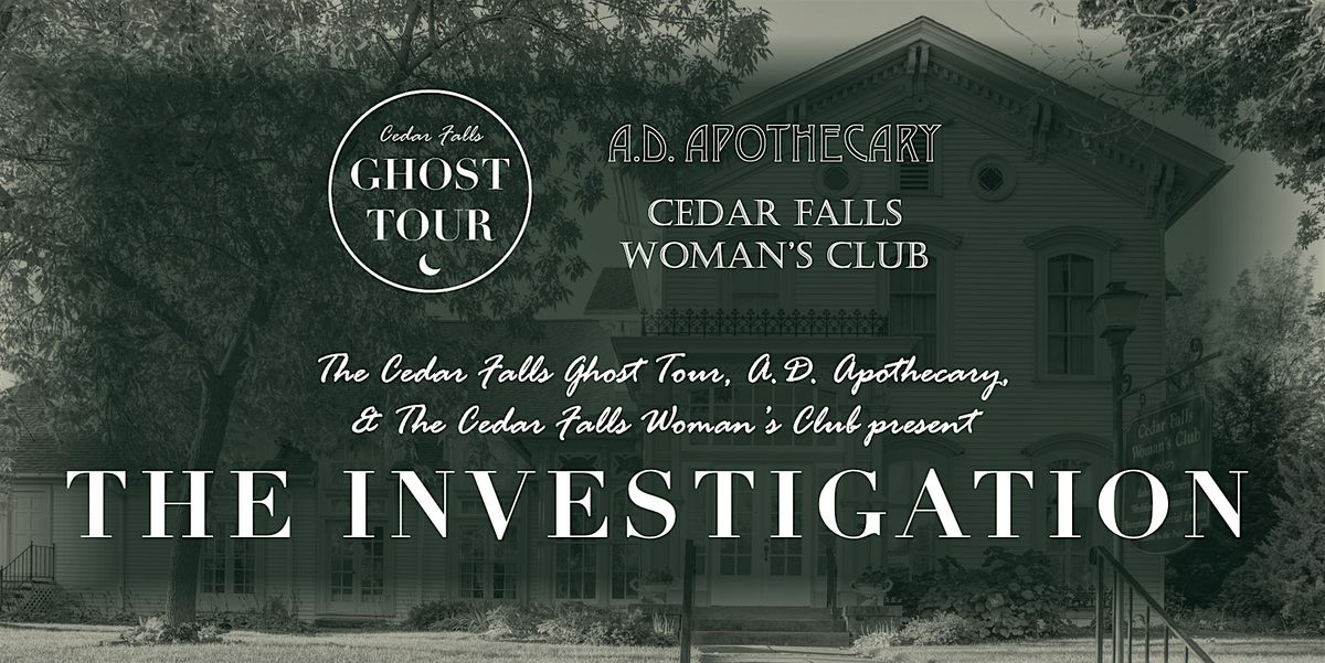 2025 Cedar Falls Ghost Tour: THE INVESTIGATION