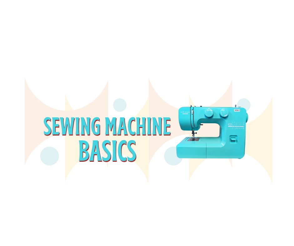 Sewing Machine Basics