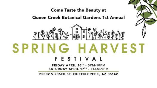 Queen Creek Botanical Gardens 1st Annual Spring Harvest Festival, 25002 ...