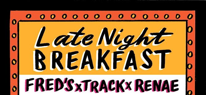 LATE NIGHT BREAKFAST
