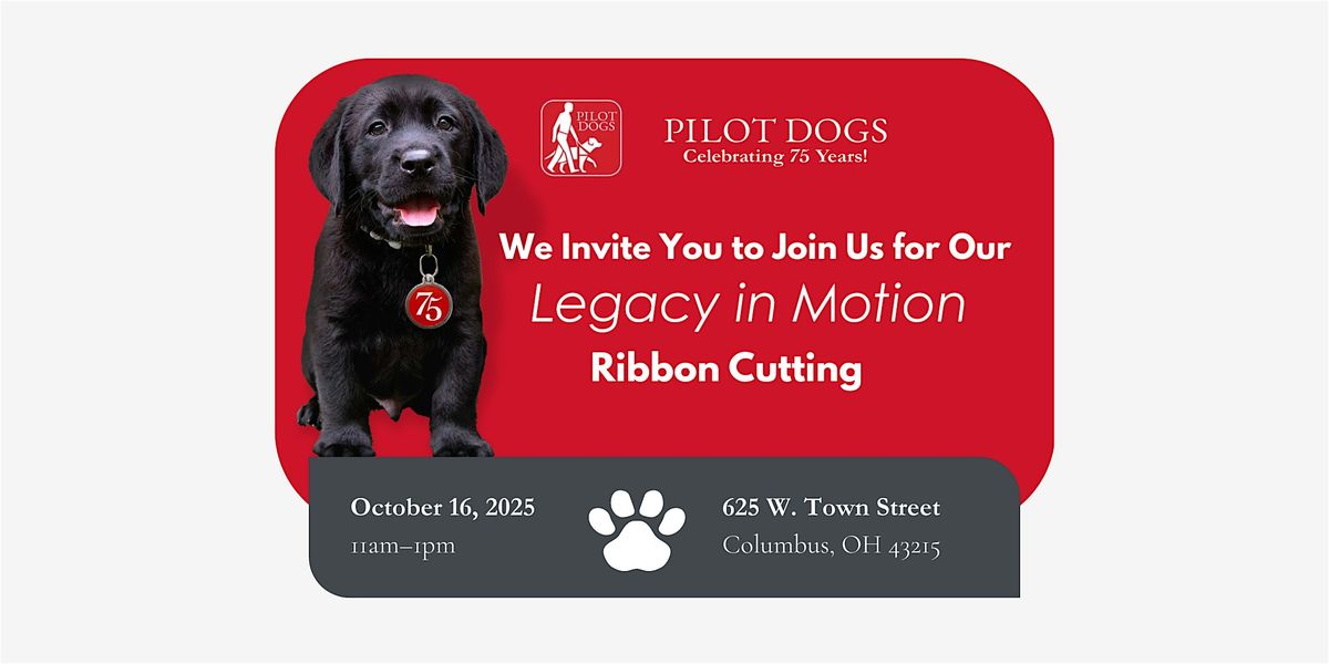 Pilot Dogs-  Celebrating 75 years:  Legacy in Motion Ribbon Cutting