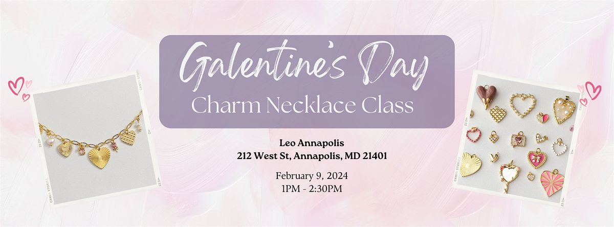 Galentine's Day: Make Your Own Charm Necklace Class