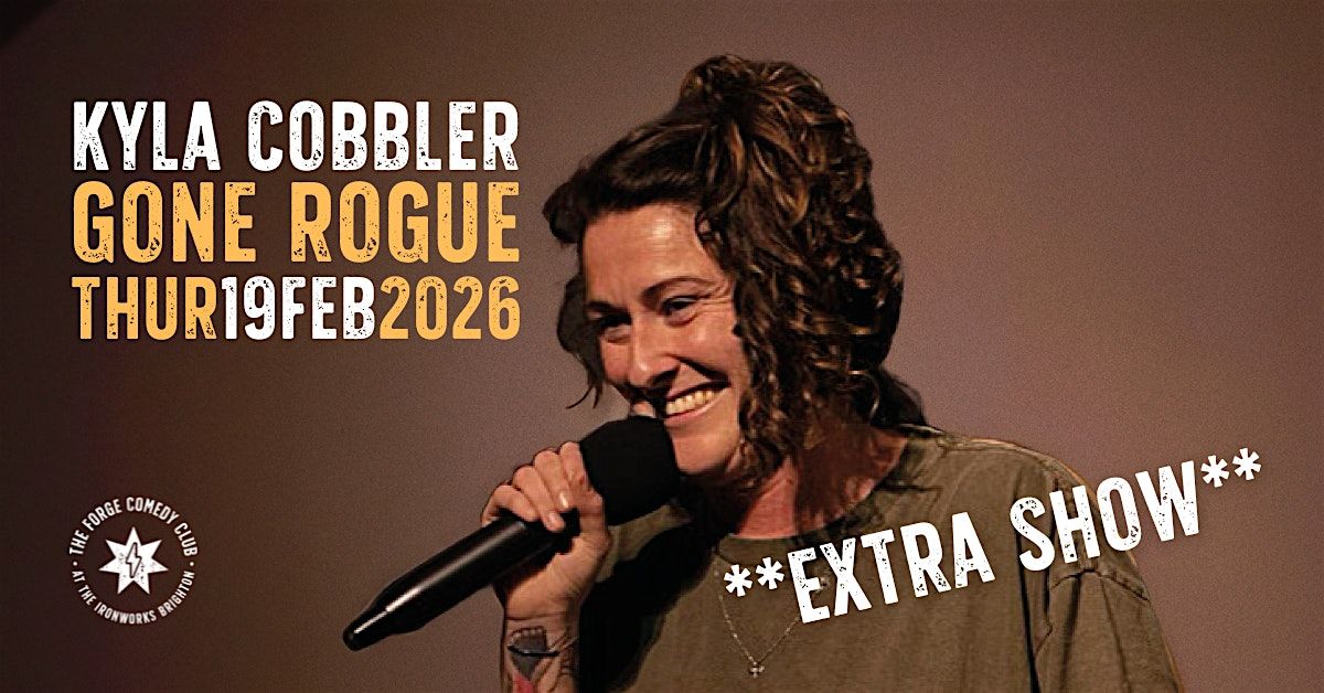 Kyla Cobbler: Gone Rogue  **EXTRA SHOW**