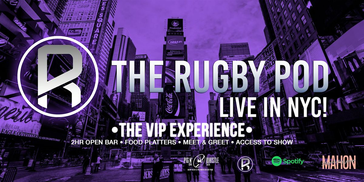 The Rugby Pod \u2013 Live in NYC! - THE VIP EXPERIENCE