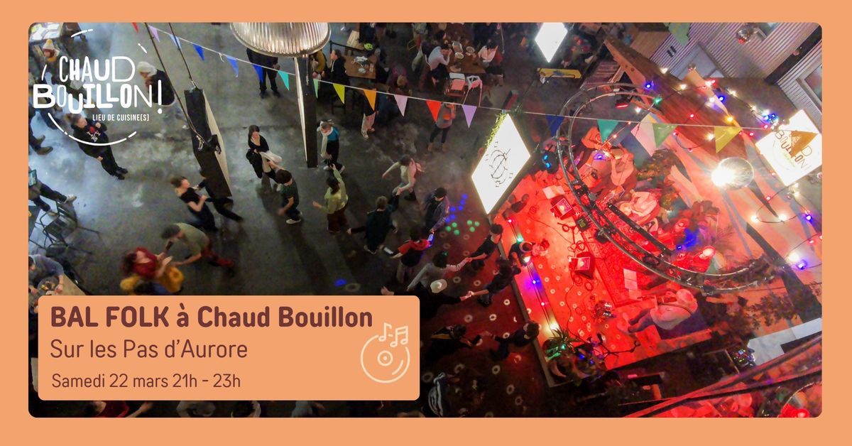 Bal Folk \u00e0 Chaud Bouillon avec Sur les Pas d' Aurore