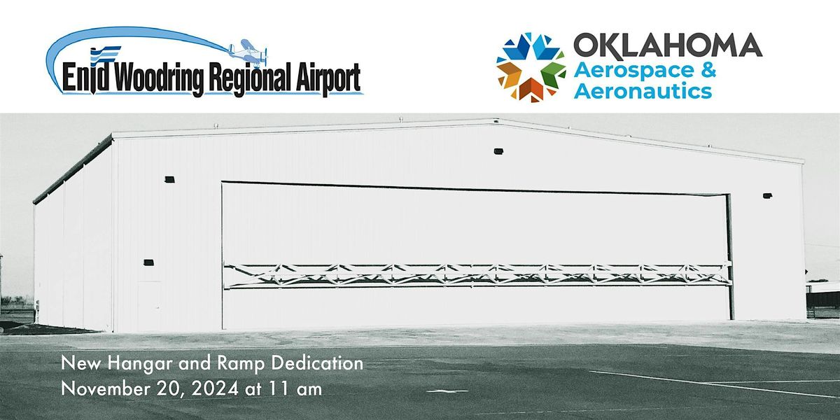 New Joint-Use Hangar and Ramp Dedication at Enid Woodring Regional Airport