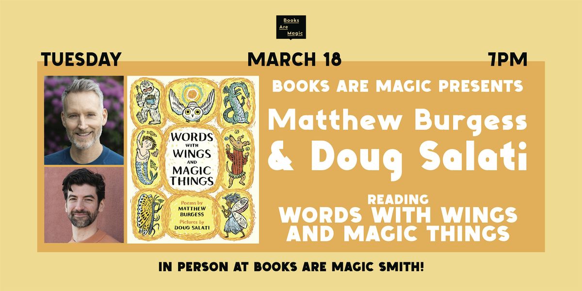 In-Store: Matthew Burgess & Doug Salati: Words with Wings and Magic Things